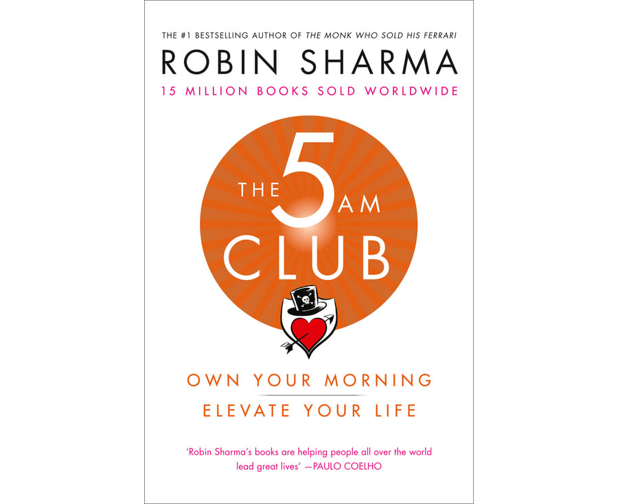 The 5 AM Club: Own Your Morning. Elevate Your Life.