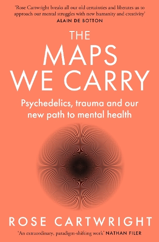 The Maps We Carry: Psychedelics, trauma and our new path to mental health