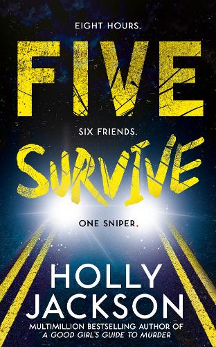 Five Survive: AN INSTANT NUMBER 1 NYT BESTSELLER AND SUNDAY TIMES BESTSELLER! An explosive crime Thriller from the award-winning author of A Good Girls Guide to Murder.