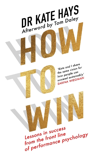 How to Win: Lessons in Success From the Front Line of Performance Psychology