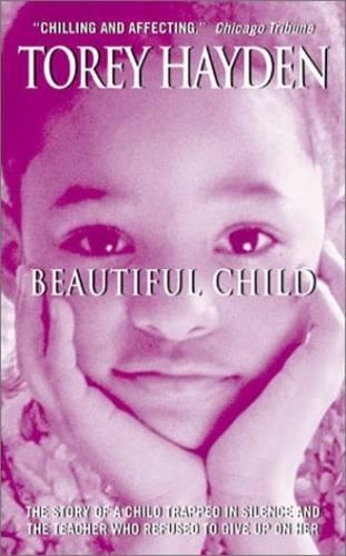 Beautiful Child: The Story Of A Child Trapped In Silence And The Teacher Who Refused To Give Up On Her