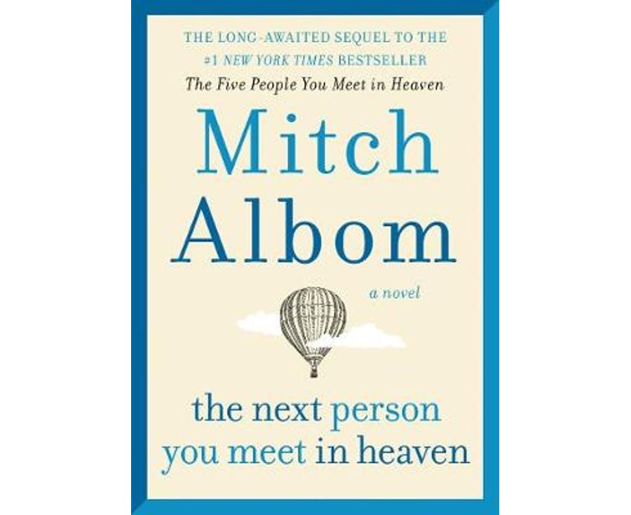 The Next Person You Meet in Heaven: The Sequel to the Five People You Meet in Heaven