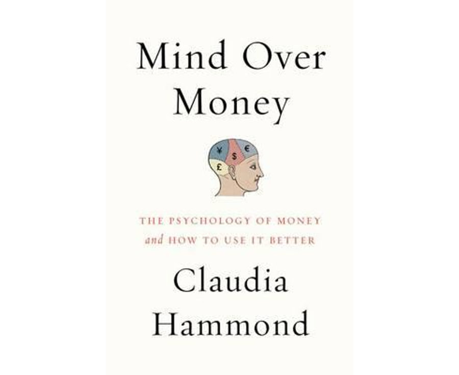 Mind Over Money: The Psychology of Money and How to Use It Better