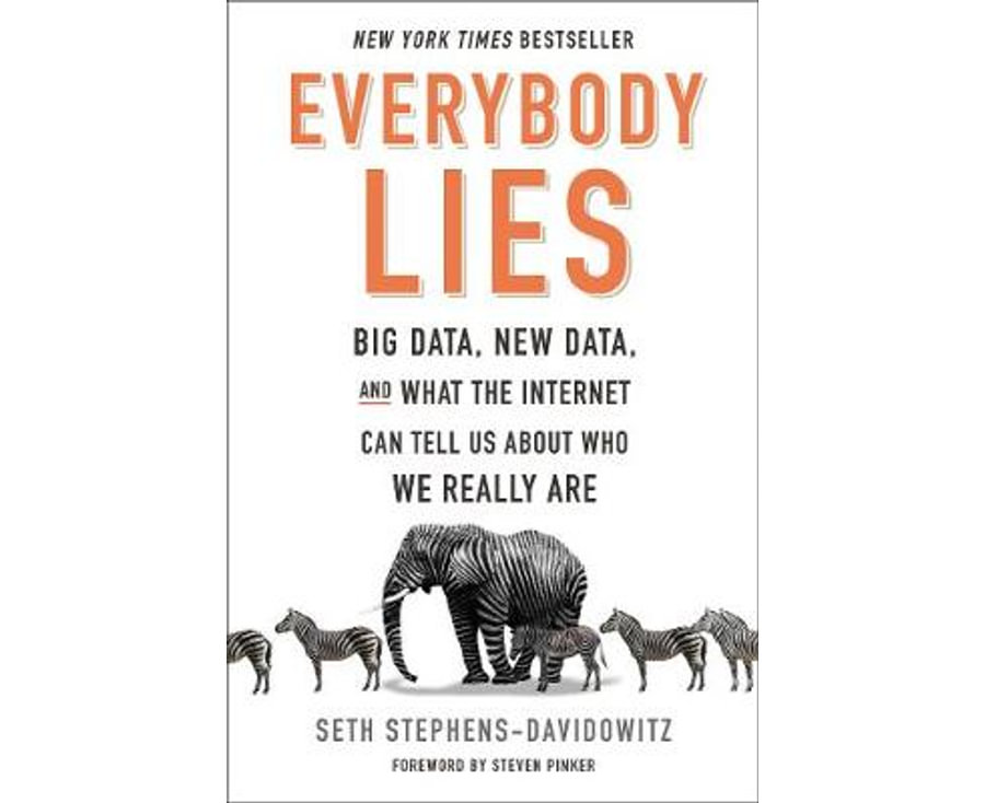 Everybody Lies: Big Data, New Data, and What the Internet Can Tell Us About Who We Really Are