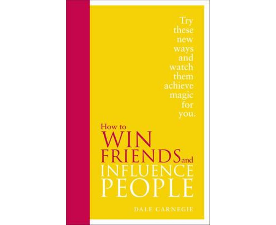 How to Win Friends and Influence People