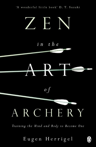 Zen In The Art Of Archery