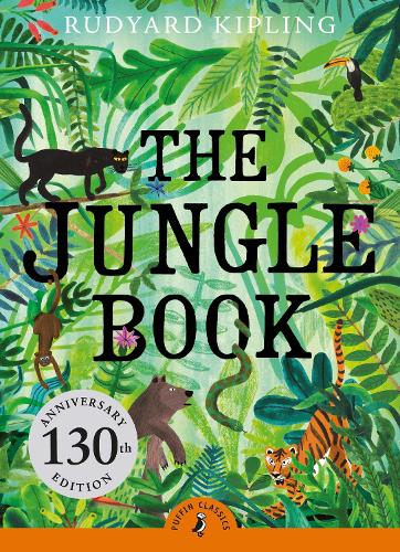 The Jungle Book: 130th Anniversary Edition - Puffin Classics