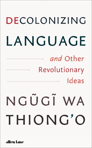 Decolonizing Language and Other Revolutionary Ideas