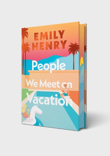 People We Meet On Vacation: The special sprayed-edge edition of the bestselling romance