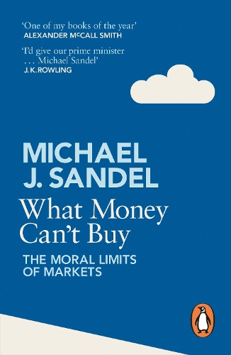 What Money Can'T Buy : The Moral Limits Of Markets