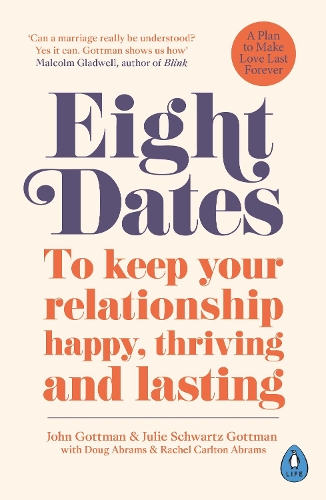 Eight Dates : To Keep Your Relationship Happy, Thriving And Lasting