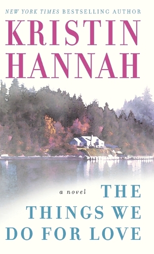 The Things We Do for Love: A Novel
