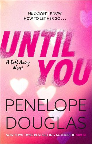 Until You: An unforgettable friends-to-enemies-to-lovers romance