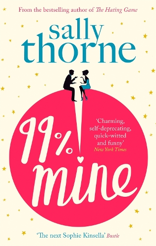 99% Mine: The perfect laugh-out-loud romcom from the bestselling author of The Hating Game