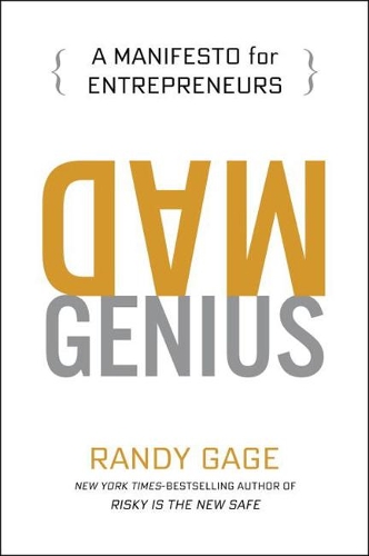 Mad Genius: A Manifesto for Entrepreneurs
