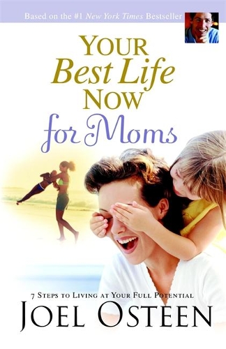 Your Best Life Now for Moms