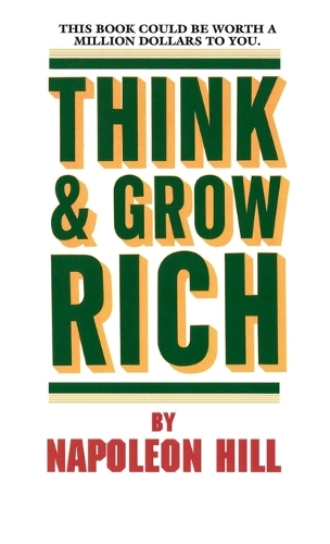 Think and Grow Rich: This Book Could Be Worth a Million Dollars to You