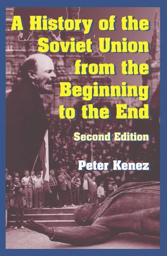 A History of the Soviet Union from the Beginning to Its Legacy