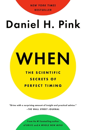 When: The Scientific Secrets Of Perfect Timing - [Damaged Cover]