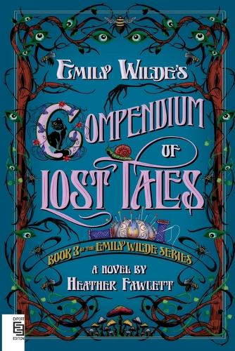 Emily Wilde's Compendium of Lost Tales: Book 3 of the Emily Wilde Series