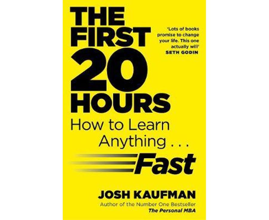 The First 20 Hours : How To Learn Anything ... Fast