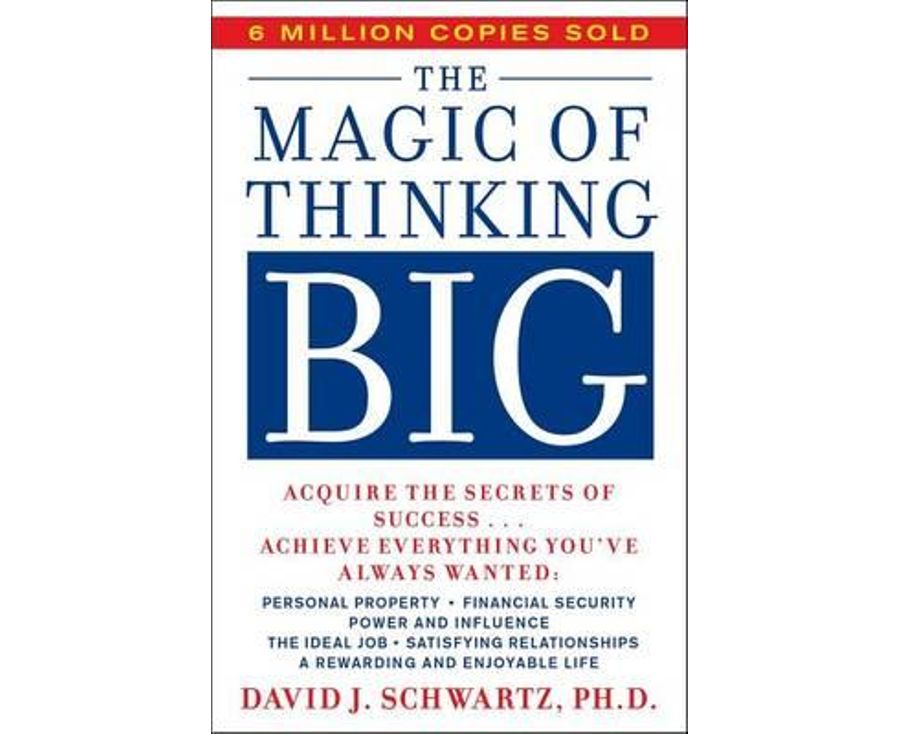 The Magic of Thinking Big