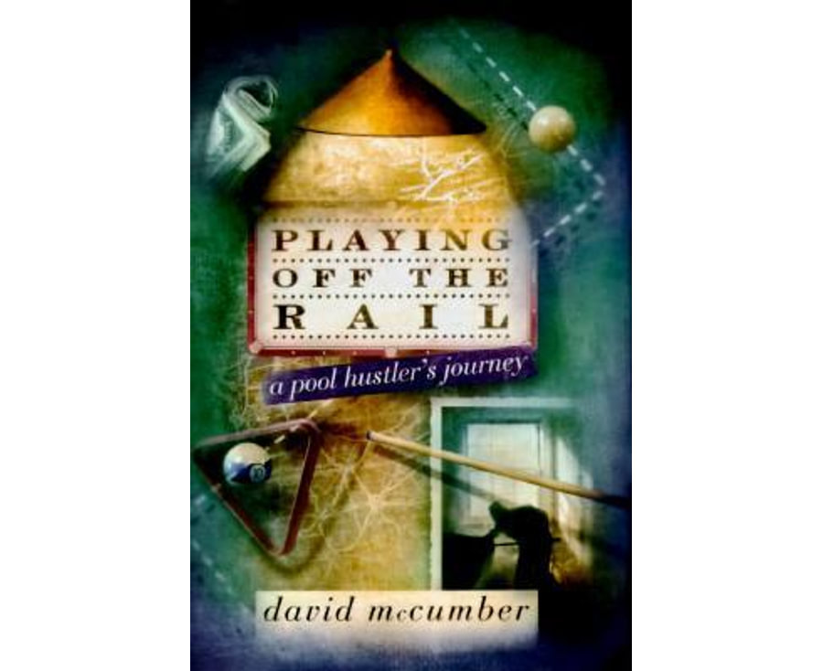 Playing Off the Rail: A Pool Hustler's Journey