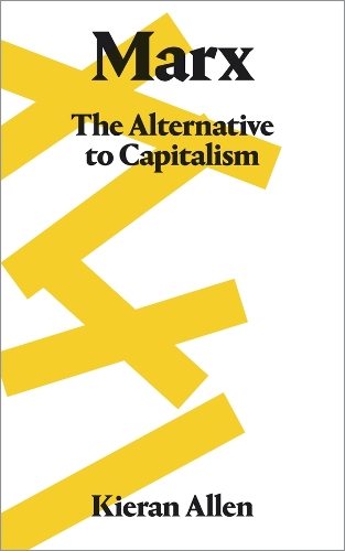Marx: The Alternative to Capitalism