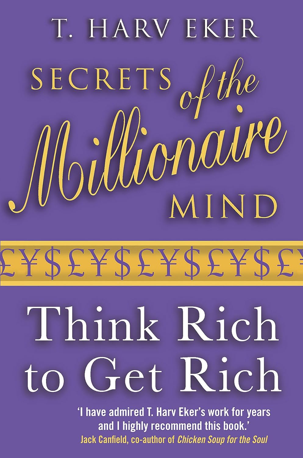 Secrets Of The Millionaire Mind: Think rich to get rich