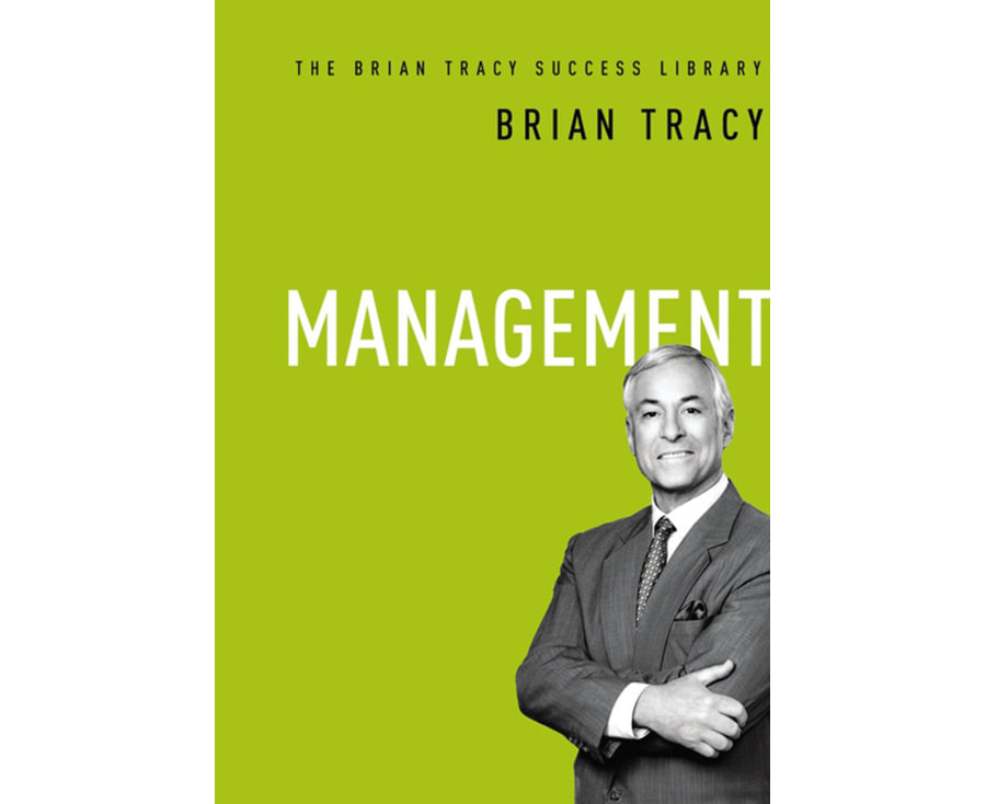 Management: The Brian Tracy Success Library