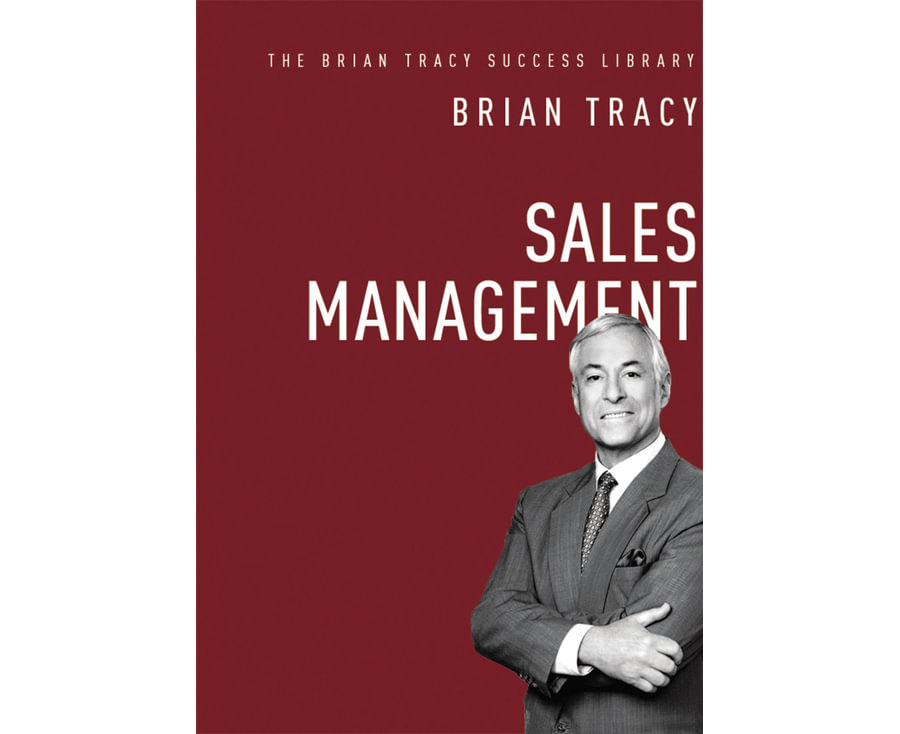 Sales Management: The Brian Tracy Success Library