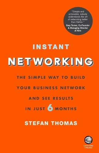 Instant Networking: The Simple Way to Build Your Business Network and See Results in Just 6 Months
