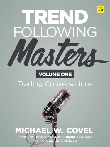 Trend Following Masters, Volume 1: Trading Conversations