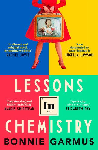 Lessons In Chemistry : The No. 1 Sunday Times Bestseller And Bbc Between The Covers Book Club Pick