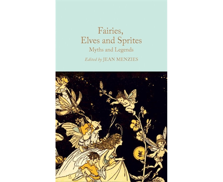 Fairies, Elves and Sprites: Myths and Legends