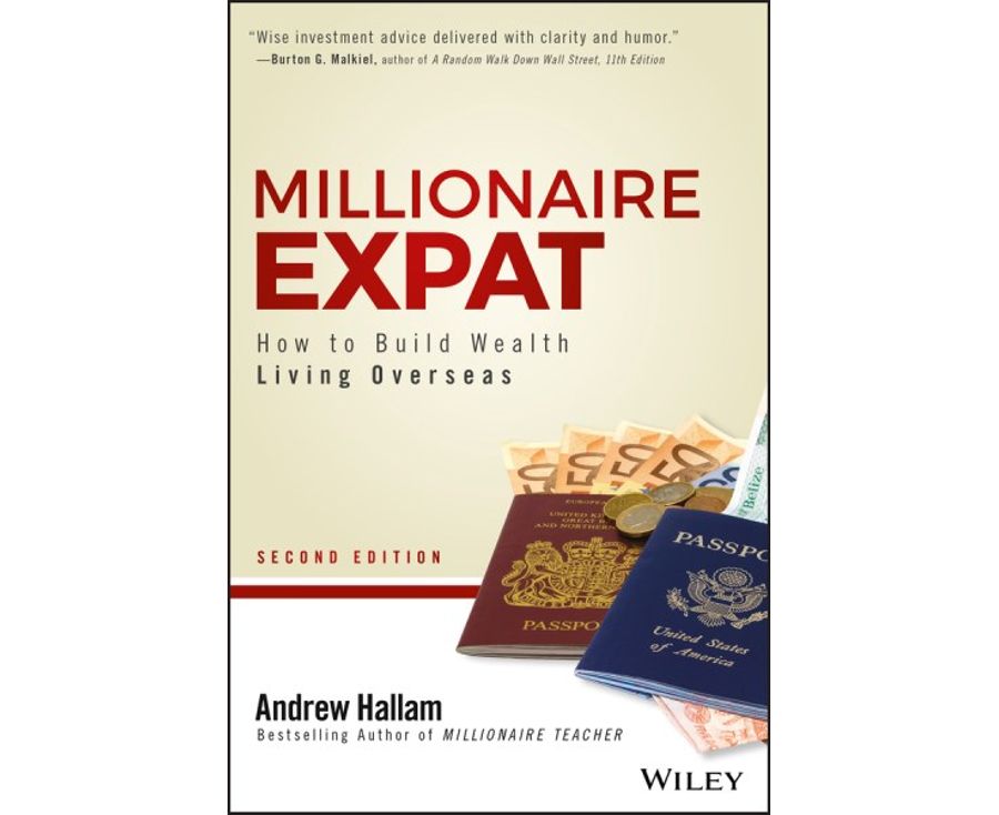 Millionaire Expat: How To Build Wealth Living Overseas