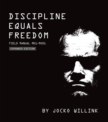 Discipline Equals Freedom: Field Manual:  Mk1 MOD1