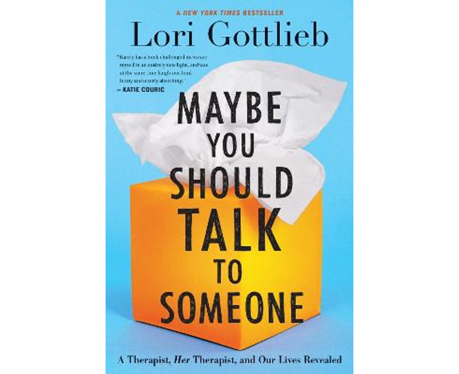 Maybe You Should Talk to Someone: A Therapist, Her Therapist, and Our Lives Revealed