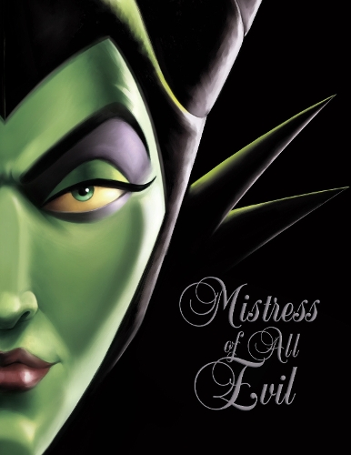 Mistress of All Evil - Disney Villains, Book 4