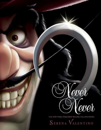 Never Never - Disney Villains, Book 9 - Disney Classics Peter Pan Tales