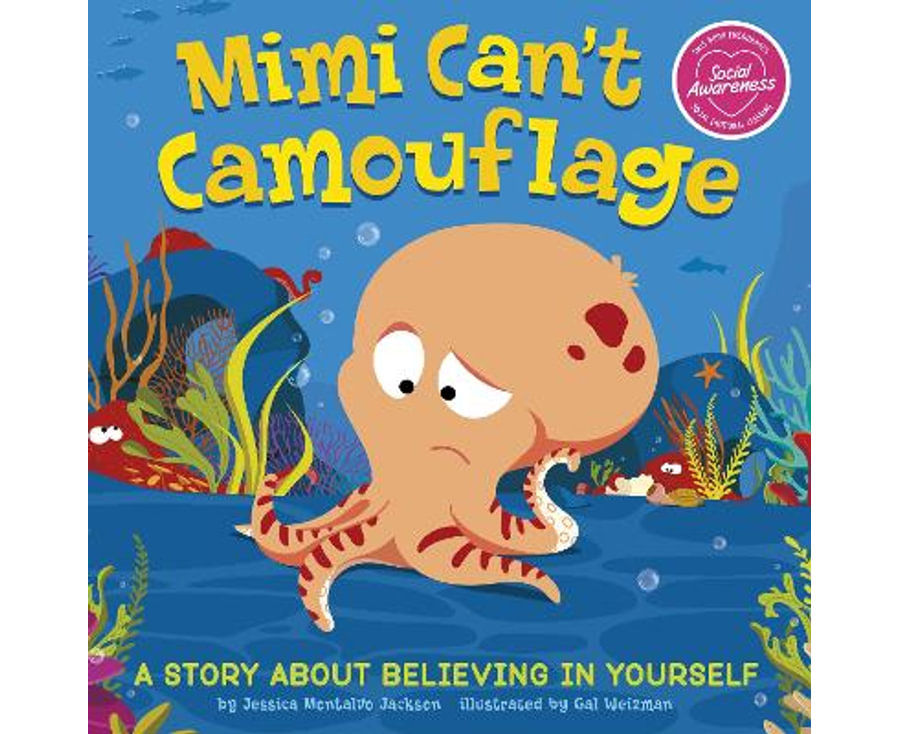 Mimi Can't Camouflage: A Story About Believing In Yourself
