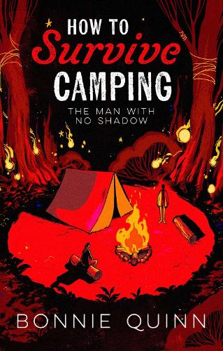 How to Survive Camping: The Man with No Shadow: A gruesomely funny and addictive must-read horror: Volume 1