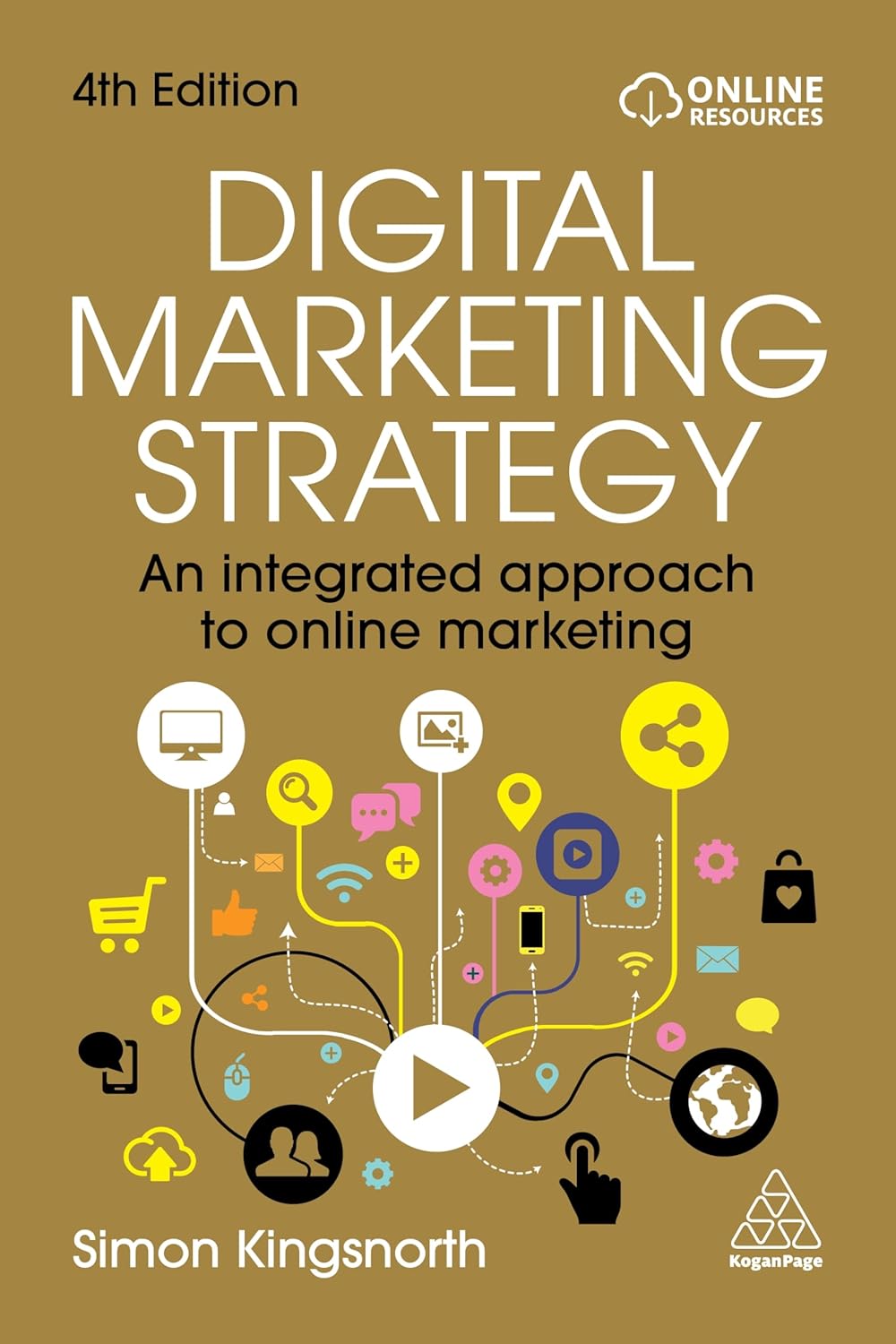 Digital Marketing Strategy: An Integrated Approach to Online Marketing