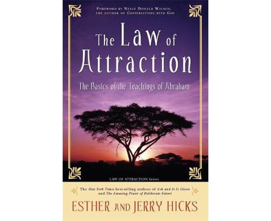 The Law of Attraction: The Basics of the Teachings of Abraham