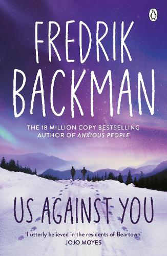 Us Against You : From the New York Times bestselling author of A Man Called Ove and Anxious People