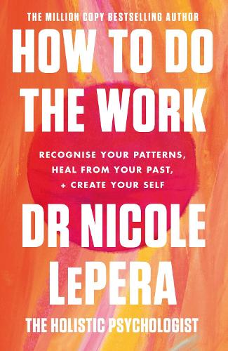 How To Do The Work: the million-copy global bestseller