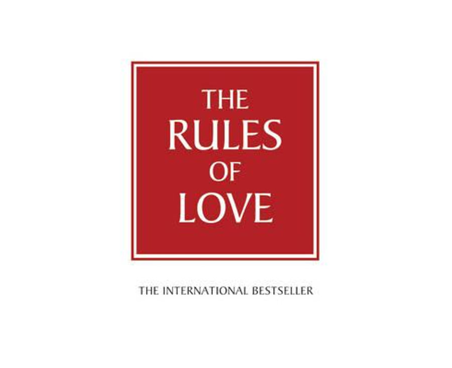 The Rules of Love: A personal code for happier, more fulfilling relationships