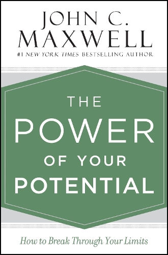The Power of Your Potential: How to Break Through Your Limits
