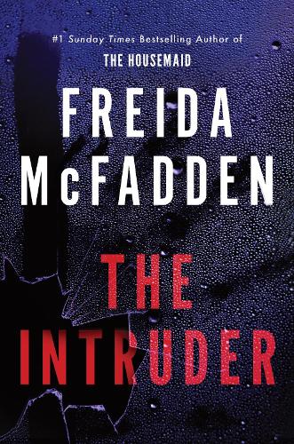 The Intruder: An Unputdownable Psychological Thriller from the Author of The Housemaid Books