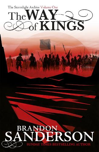 The Way of Kings : The first book of the breathtaking epic Stormlight Archive from the worldwide Fantasy sensation